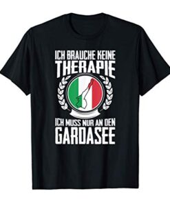 Gardasee Ich brauche keine Therapie Italien Urlauber T-Shirt