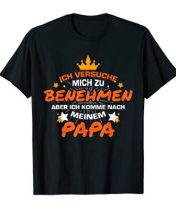 Ich versuche mich zu benehmen Papa Vater T-Shirt