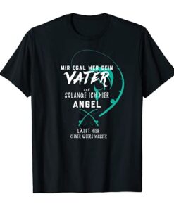 Mir egal wer dein Vater ist solange ich hier Angel T Shirt